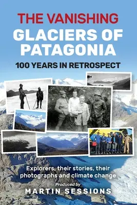 Miznúce ľadovce Patagónie - The Vanishing Glaciers of Patagonia