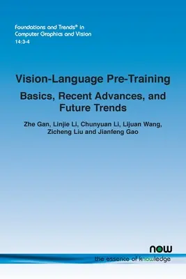 Vision-Language Pre-Training: Vizuálna analýza: základy, najnovšie pokroky a budúce trendy - Vision-Language Pre-Training: Basics, Recent Advances, and Future Trends