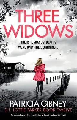 Tri vdovy: Neodolateľný kriminálny thriller so strhujúcim zvratom - Three Widows: An unputdownable crime thriller with a jaw-dropping twist