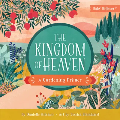 Kráľovstvo nebeské: Záhradkárska príručka - The Kingdom of Heaven: A Gardening Primer