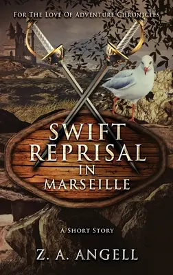 Swift Reprisal In Marseille (Rýchla odveta v Marseille): Krátky príbeh - Swift Reprisal In Marseille: A Short Story