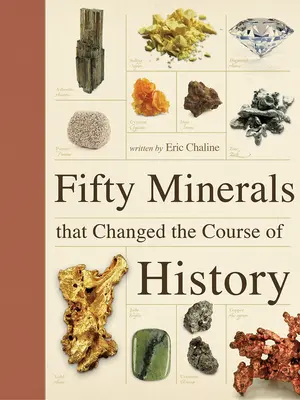 Päťdesiat minerálov, ktoré zmenili chod dejín - Fifty Minerals That Changed the Course of History