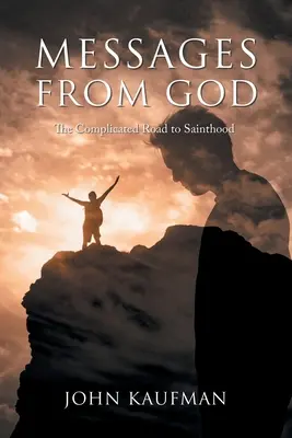 Posolstvá od Boha: Komplikovaná cesta k svätosti - Messages From God: The Complicated Road to Sainthood
