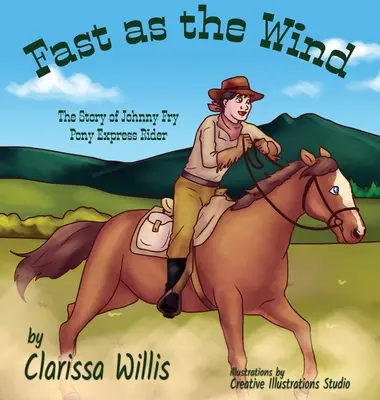Rýchly ako vietor: Príbeh Johnnyho Frya, jazdca Pony Expressu - Fast as the Wind: The Story of Johnny Fry Pony Express Rider