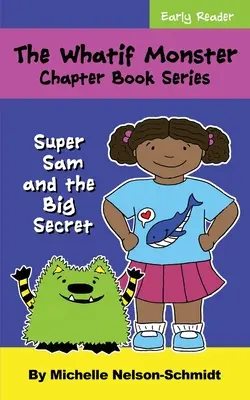 Séria kníh o príšerách Whatif: Super Sam a veľké tajomstvo - The Whatif Monster Chapter Book Series: Super Sam and the Big Secret