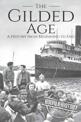 Pozlátený vek: História od začiatku do konca - The Gilded Age: A History From Beginning to End