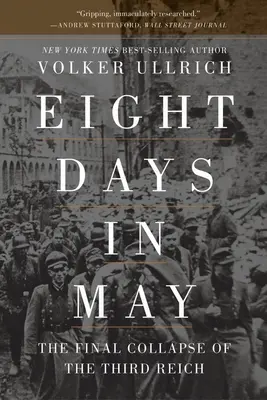 Osem májových dní: Konečný kolaps Tretej ríše - Eight Days in May: The Final Collapse of the Third Reich