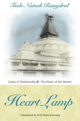 Srdcová lampa: Lampa Mahámudry a Srdce hmoty - Heart Lamp: Lamp of Mahamudra and Heart of the Matter