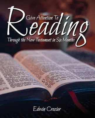 Venujte pozornosť čítaniu: Novým zákonom za šesť mesiacov - Give Attention to Reading: Through the New Testament in Six Months
