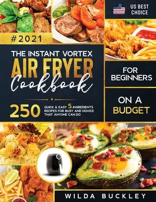 Instantná kuchárska kniha pre začiatočníkov s nízkym rozpočtom - The Instant Vortex Air Fryer Cookbook for Beginners on a Budget