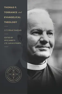 Thomas F. Torrance a evanjelická teológia: František Trance: Kritická analýza - Thomas F. Torrance and Evangelical Theology: A Critical Analysis