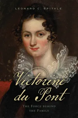 Victorine Du Pont: Sila, ktorá stojí za rodinou - Victorine Du Pont: The Force Behind the Family