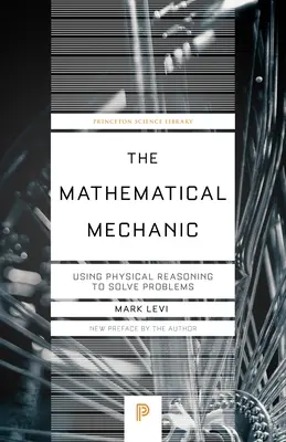 Matematický mechanizmus: Využívanie fyzikálneho uvažovania na riešenie problémov - The Mathematical Mechanic: Using Physical Reasoning to Solve Problems