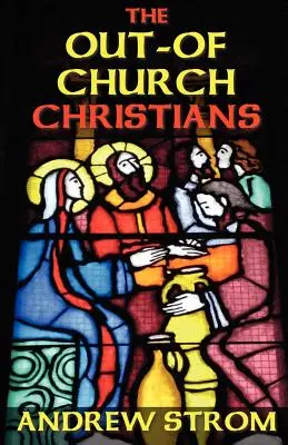 Kresťania mimo cirkvi - The OUT-OF-CHURCH CHRISTIANS