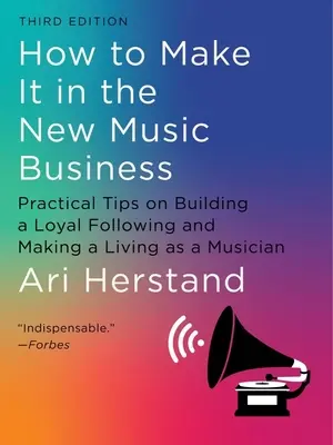 Ako sa presadiť v novom hudobnom biznise: Praktické tipy, ako si vybudovať verných fanúšikov a uživiť sa ako hudobník - How to Make It in the New Music Business: Practical Tips on Building a Loyal Following and Making a Living as a Musician