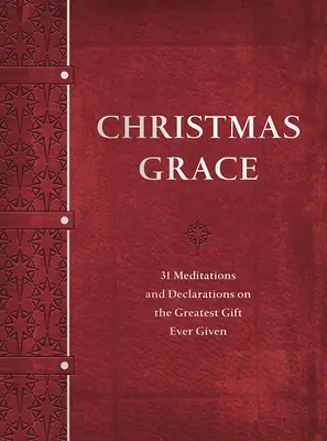 Vianočná milosť: 31 meditácií a vyhlásení o najväčšom dare, aký bol kedy daný - Christmas Grace: 31 Meditations and Declarations on the Greatest Gift Ever Given