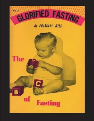 Oslávený pôst: Abc pôstu - Glorified Fasting: The Abc of Fasting