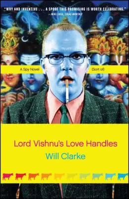 Kľučky lásky Lorda Višnua: Špionážny román (tak trochu) - Lord Vishnu's Love Handles: A Spy Novel (Sort Of)