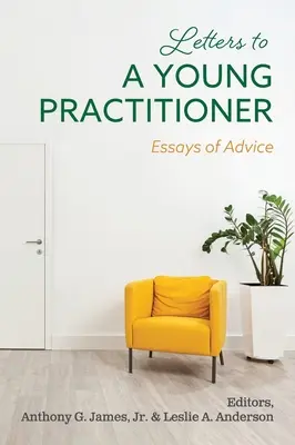Listy mladému praktizujúcemu: Eseje s radami - Letters to a Young Practitioner: Essays of Advice