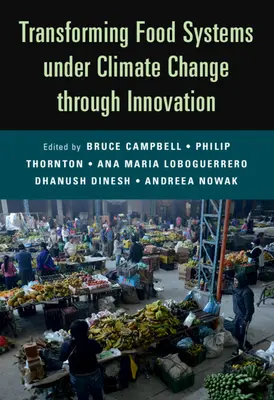 Transformácia potravinových systémov v podmienkach zmeny klímy prostredníctvom inovácií - Transforming Food Systems Under Climate Change Through Innovation