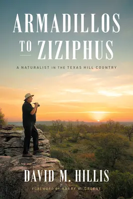 Armadillos to Ziziphus: Prírodovedec v texaskom Hill Country - Armadillos to Ziziphus: A Naturalist in the Texas Hill Country