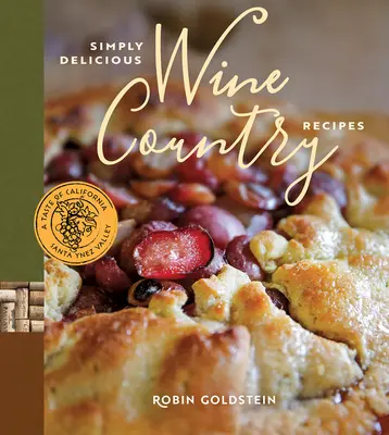 Jednoducho lahodné recepty z vinárskej krajiny - Simply Delicious Wine Country Recipes