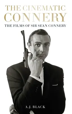 Filmový Connery: Filmy Sira Seana Conneryho - The Cinematic Connery: The Films of Sir Sean Connery