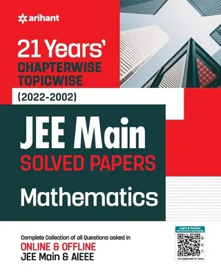21Ročný tematický prehľad kapitol (2022-2002) JEE Main riešené dokumenty Matematika - 21Years Chapterwise Topicwise (2022-2002) JEE Main Solved Papers Mathematics