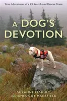 Psia oddanosť: Pravdivé dobrodružstvá pátracieho a záchranného tímu K9 - A Dog's Devotion: True Adventures of a K9 Search and Rescue Team