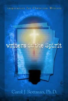 Spisovatelia v duchu: Inšpirácia pre kresťanských spisovateľov - Writers in the Spirit: Inspiration for Christian Writers