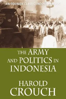 Armáda a politika v Indonézii (revidované vydanie) - The Army and Politics in Indonesia (Revised Edition)