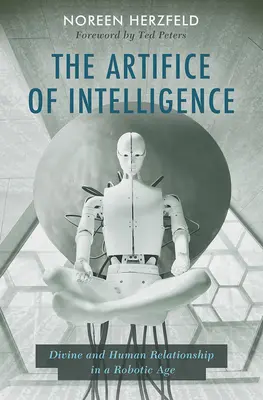 Umenie inteligencie: Božský a ľudský vzťah v robotickom veku - The Artifice of Intelligence: Divine and Human Relationship in a Robotic Age