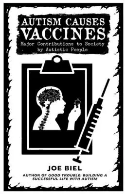 Autizmus spôsobujú vakcíny: Príbehy neurodiverzných vynálezcov a objavov - Autism Causes Vaccines: Stories of Neurodiverse Inventors and Discoveries