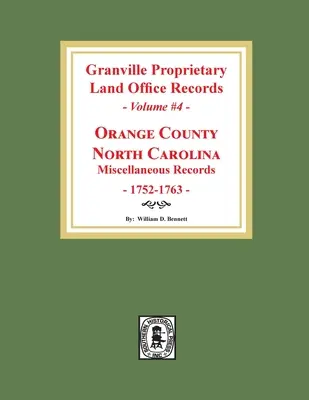 Záznamy pozemkového úradu Granville Proprietary Land Office: Orange County, Severná Karolína. (zväzok č. 4): Rôzne záznamy - Granville Proprietary Land Office Records: Orange County, North Carolina. (Volume #4): Miscellaneous Records