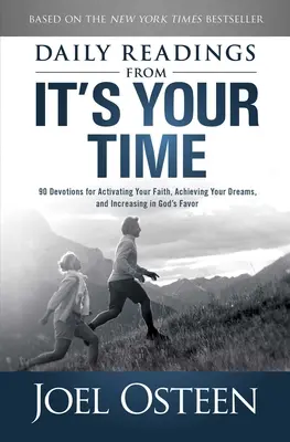 Denné čítanie z knihy It's Your Time: 90 Devotions for Activating Your Faith, Achieving Your Dreams, and Increasing in Gods Favor - Daily Reading from It's Your Time: 90 Devotions for Activating Your Faith, Achieving Your Dreams, and Increasing in Gods Favor