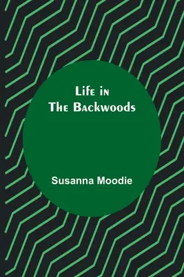 Život v zapadnutých lesoch - Life in the Backwoods