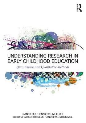 Porozumenie výskumu v oblasti vzdelávania v ranom detstve: Kvantitatívne a kvalitatívne metódy - Understanding Research in Early Childhood Education: Quantitative and Qualitative Methods