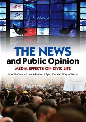 Správy a verejná mienka: Vplyv médií na občiansky život - News and Public Opinion: Media Effects on Civic Life