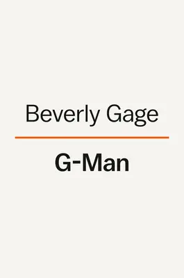 G-Man: J. Edgar Hoover a tvorba amerického storočia - G-Man: J. Edgar Hoover and the Making of the American Century