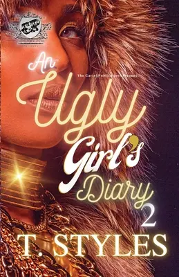 Denník škaredého dievčaťa 2 (The Cartel Publications Presents) - An Ugly Girl's Diary 2 (The Cartel Publications Presents)