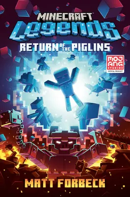Legendy Minecraftu: Návrat Piglinov: Oficiálny román o Minecrafte: Legins: Legins: Legins: Legins: Legins: Legins: Oficiálny román o Minecrafte - Minecraft Legends: Return of the Piglins: An Official Minecraft Novel