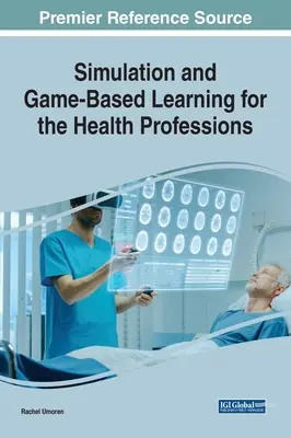 Simulačné a herné vzdelávanie pre zdravotnícke profesie - Simulation and Game-Based Learning for the Health Professions