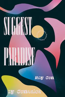 Navrhnúť raj: Básne - Suggest Paradise: Poems