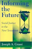Informovanie o budúcnosti: Sociálna spravodlivosť v Novom zákone - Informing the Future: Social Justice in the New Testament