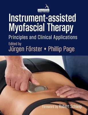 Myofasciálna terapia s prístrojovou asistenciou: Princípy a klinické aplikácie - Instrument-Assisted Myofascial Therapy: Principles and Clinical Applications