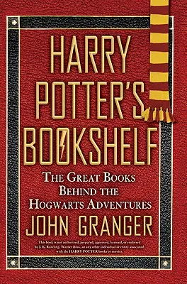 Knižná polička Harryho Pottera: Veľké knihy, ktoré sa skrývajú za dobrodružstvami v Bradaviciach - Harry Potter's Bookshelf: The Great Books Behind the Hogwarts Adventures