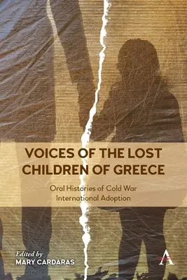 Hlasy stratených detí Grécka: Ústne príbehy o medzinárodnej adopcii počas studenej vojny - Voices of the Lost Children of Greece: Oral Histories of Cold War International Adoption