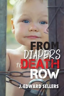 Z plienok do cely smrti - From Diapers to Death Row