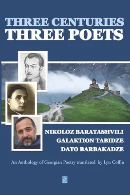 Tri storočia - traja básnici: Antológia jeruzalemskej poézie v preklade Lyn Coffinovej - Three Centuries - Three Poets: An Anthology of Georgean Poetry translated by Lyn Coffin
