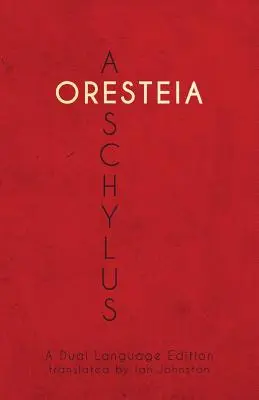 Aischylova Oresteia: Vydanie v dvoch jazykoch - Aeschylus' Oresteia: A Dual Language Edition